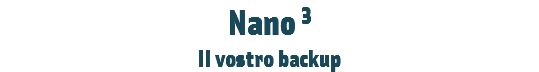 Nano 3
Il vostro backup